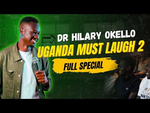 Dr. Hilary Okello: Uganda Must Laugh 2 - (FULL STAND-UP COMEDY SPECIAL)