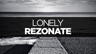[LYRICS] Rezonate - Lonely (ft. Bijou)