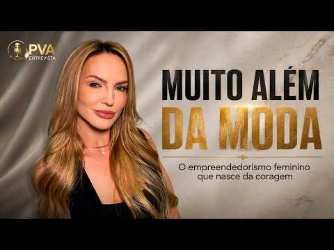 👠Empreendedorismo Feminino na Moda: Estilo e Coragem com Nicoly Stocker | PVA Entrevista