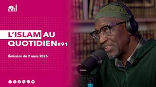 L'islam au quotidien #91
