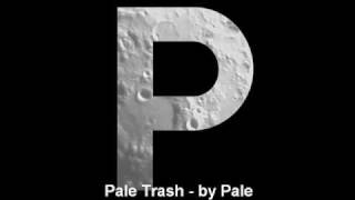 01 Pale Trash - by Pale Trash