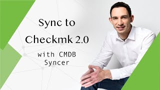 Presentation of the CMDB Syncer for Checkmk Host Import