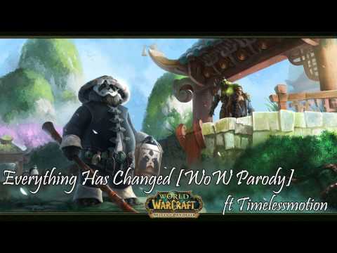 Everything Has Changed [WoW Parody] Ft. Timelessmotion