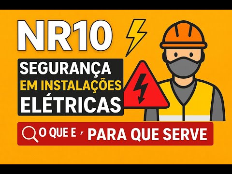 NR10 ⚡ Segurança em Instalações Elétricas | O Que é, Para Que Serve e Como Aplicar!