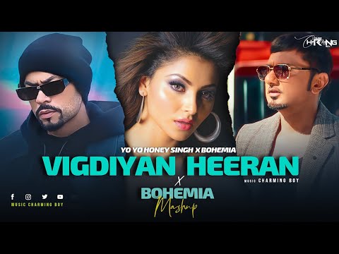 Vigdiyan Heeran Mashup | Yo Yo Honey Singh x Bohemia Honey 3.0 | Charming Boy 2024
