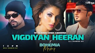 Download lagu Vigdiyan Heeran Mashup | Yo Yo Honey Singh x Bohemia Honey 3.0 | Charming Boy 2024 mp3