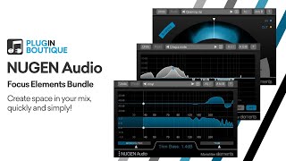 Video thumbnail for Create Space in your Mix with Focus Elements from NUGEN Audio! by Plugin Boutique