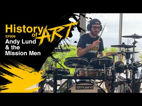 History of Art EP009 Andy Lund & The Mission Men "The Leaving" & "Long Gone Days"