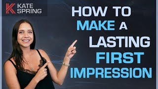 How To Make A Lasting First Impression (Be Unforge