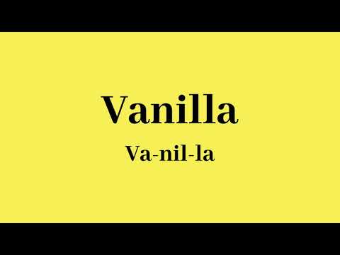 How to Pronounce Vanilla