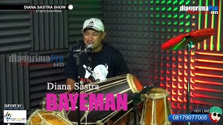 Download lagu BAYEMAN DIANA SASTRA 25 JANUARI 2022 mp3