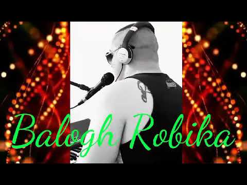 Balogh Robika Te Vagy Az Én Másik Fellem