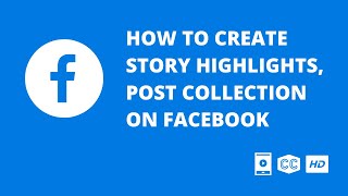 How to Create Story Highlights, A Collection on Facebook | Mobile Video
