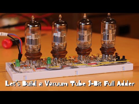 Let’s Build a Vacuum Tube 1-Bit Full Adder