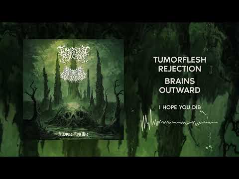 Brains Outward & Tumorflesh Rejection - I Hope You Die (Audio Stream) [Slamming Brutal Death Metal]