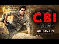 CBI New (2023) Released Full Hindi Dubbed Action Movie | Allu Arjun New Blockbuster Movie 2023