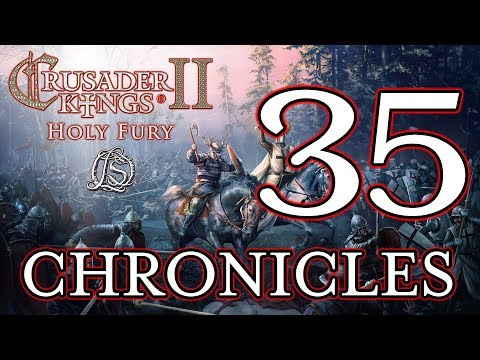 Crusader Kings 2: Holy Fury - LORESWORN CHRONICLES - 35