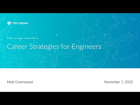Two Sigma Presents Career Strategies for Engineers with Matt Greenwood