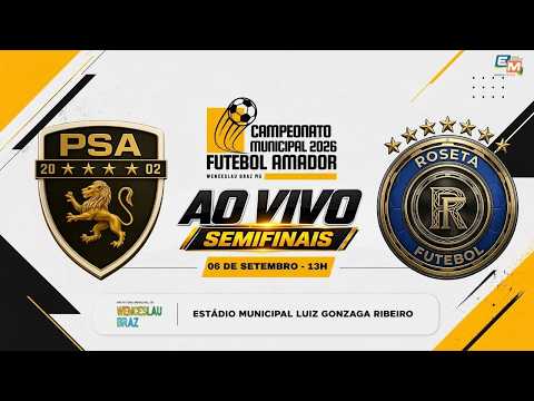 PSA X ROSETA | SEMIFINAL DO CAMPEONATO MUNICIPAL DE WENCESLAU BRAZ 2026