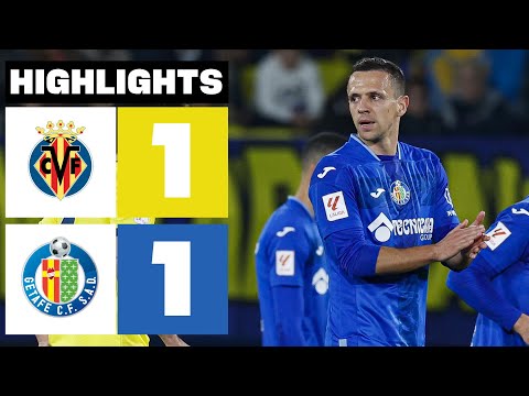VILLARREAL CF 1 - 1 GETAFE CF | HIGHLIGHTS LALIGA EA SPORTS