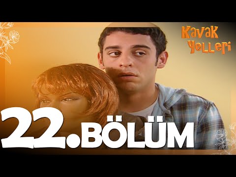 Kavak Yelleri 22. Bölüm - FULL Bölüm