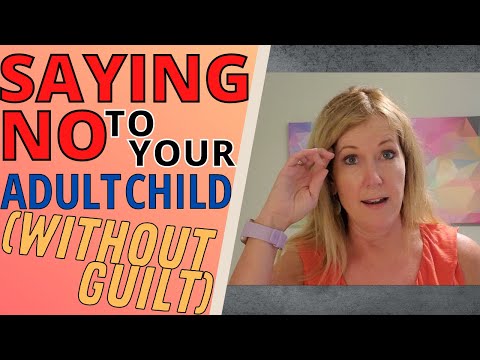 SAYING NO TO YOUR ADULT CHILD (WITHOUT GUILT)