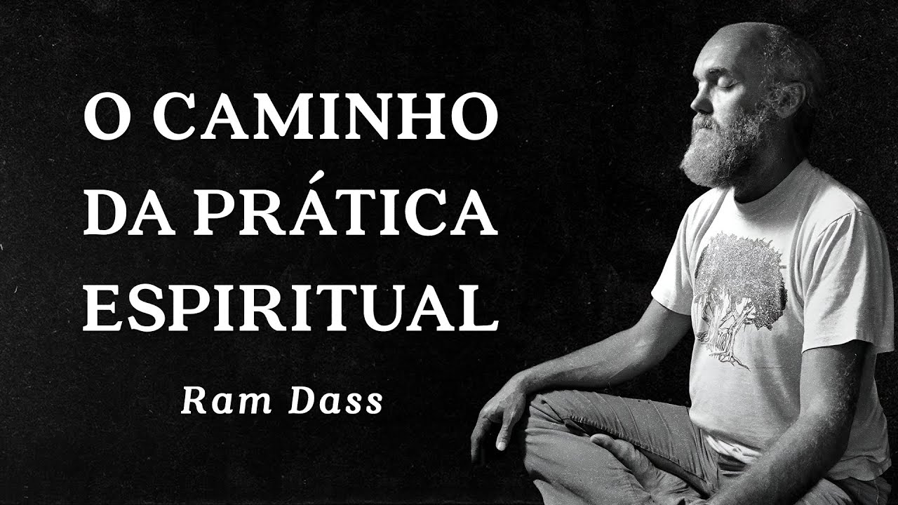 Ram Dass - The Path of Spiritual Practice