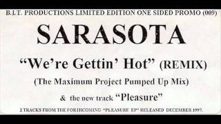 Sarasota - We're Getting Hot - The Maximum Project Pumped Up Mix