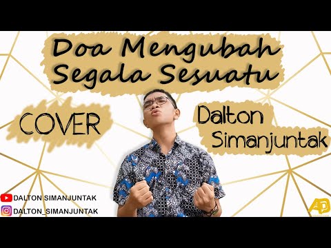 Doa Mengubah Segala Sesuatu + Lirik | Dalton Simanjuntak (Cover)