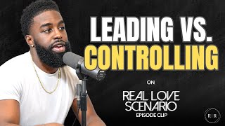 Leading Vs Controlling: What A Man Leading In A Relationship Looks Like - RLS