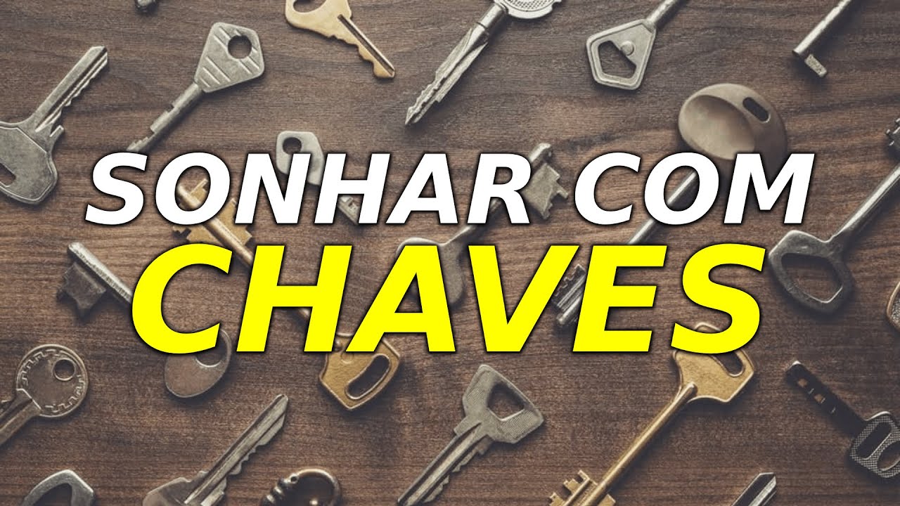 SONHAR COM CHAVE: Qual o significado de sonhar com chaves Quebrada, Carro e mais!