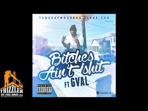 YSMG Raym ft. G-Val - B!tches Ain't sh*t [Thizzler.com Exclusive]