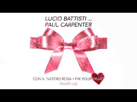 Lucio Battisti meets Paul Carpenter - Con il nastro rosa + Fix Your Heart (Mash-Up)