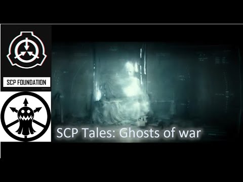 SCP Tales : Ghosts of war
