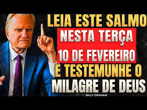 February 10th: The Psalm That Breaks Through Incurable Diseases and Brings Healing — Billy Graham