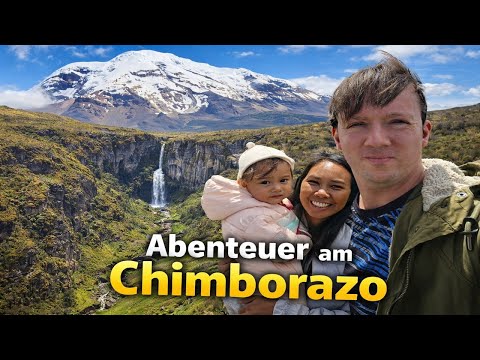 Abenteuer mit Baby am höchsten Berg der Welt | Chimborazo, La Chorrera, Riobamba | Weltreise #10