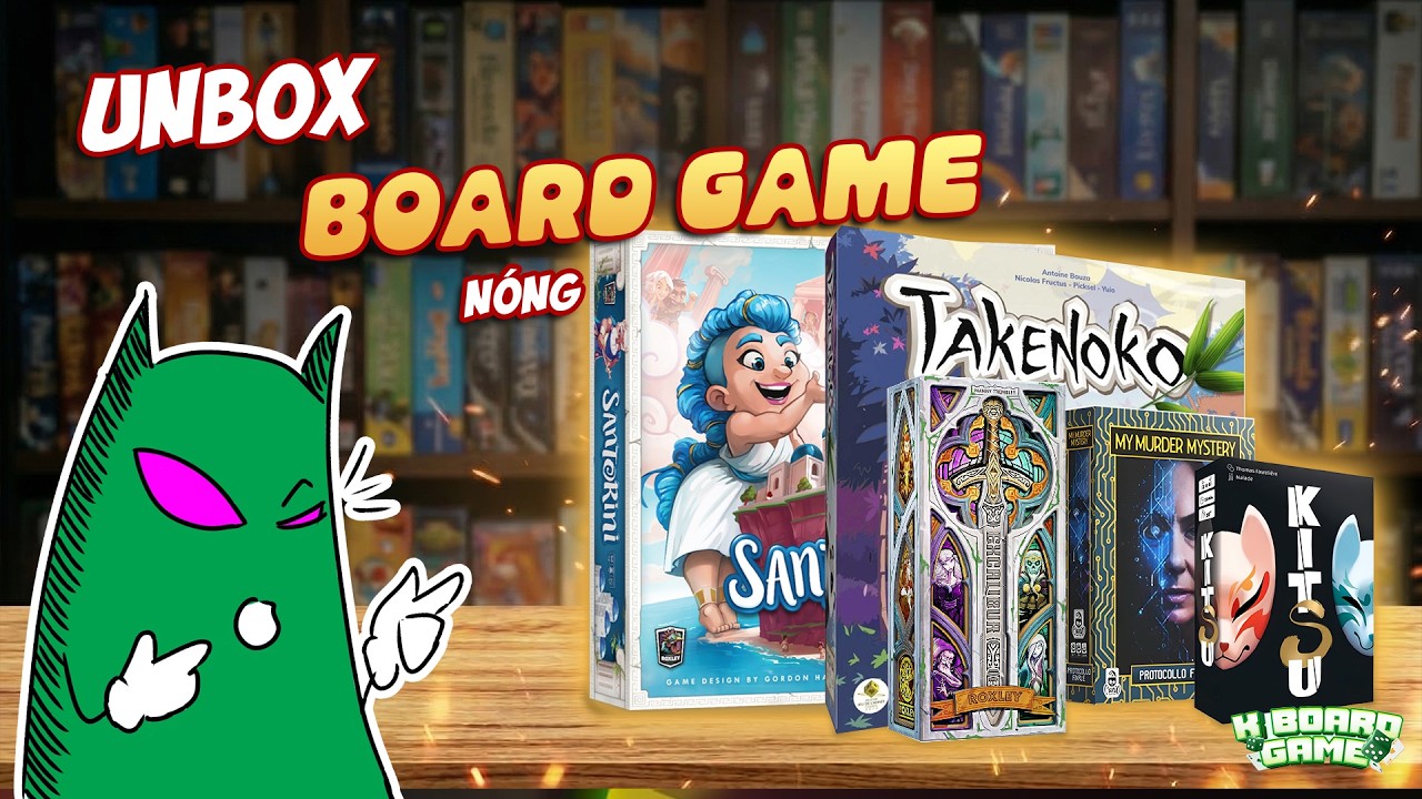 Unbox Santorini 2nd Edition, Takenoko, Kitsu, Excalibur và Board Game nhập vai phá án!