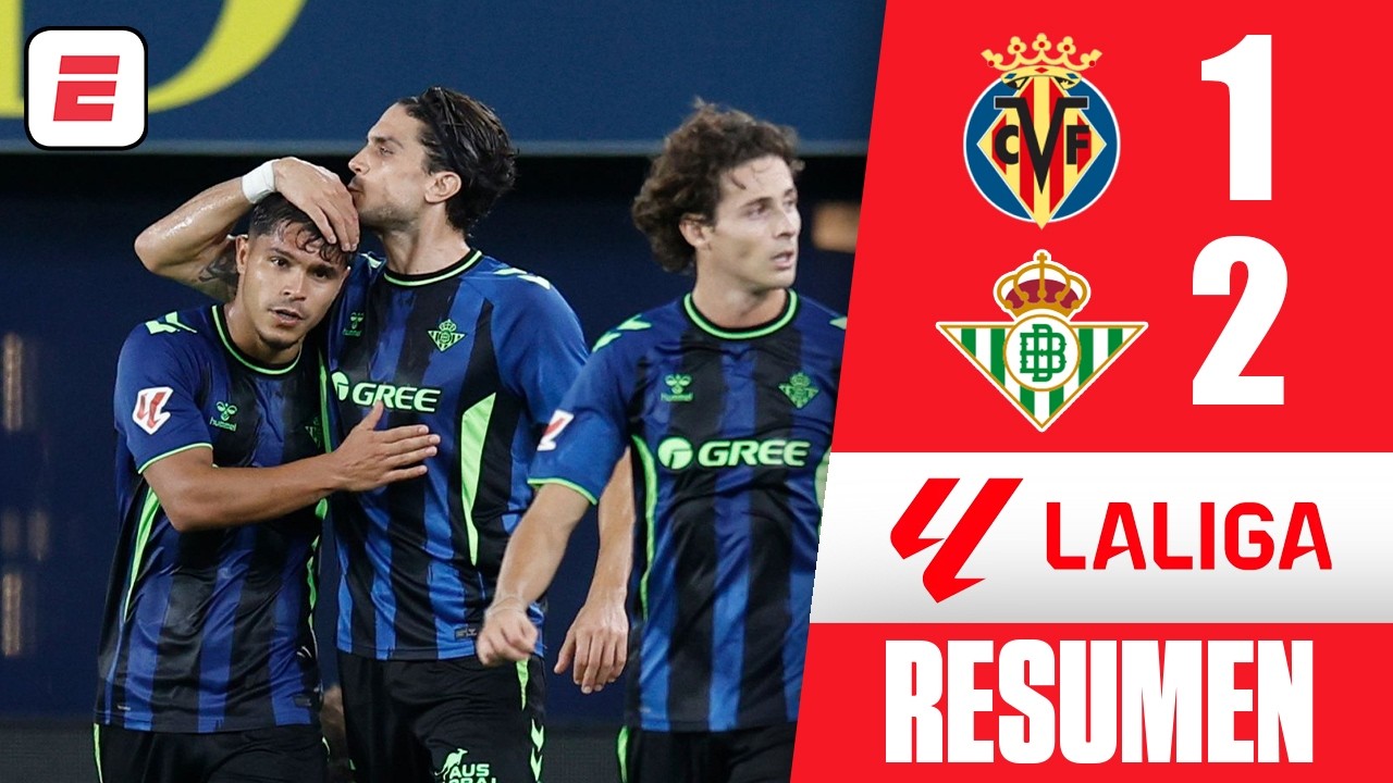 Real Betis remontó ante Villarreal y se quedó con el triunfo para afianzarse como tercero | La Liga