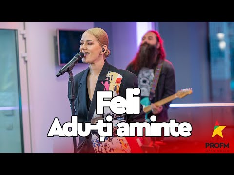Feli - Adu-ți aminte  | PROFM LIVE Session