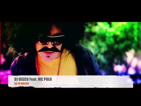 DJ DISCO Feat. MC POLO - BO TA MIŁOŚĆ (NOWOŚĆ 2016)