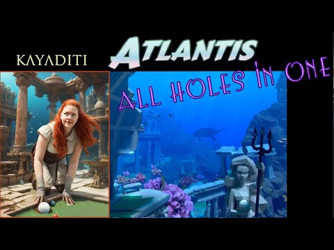 All Holes in One! Walkabout Atlantis easy