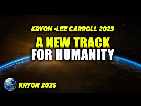 Kryon 🔹 A New Track for Humanity   Lessons from Kryon