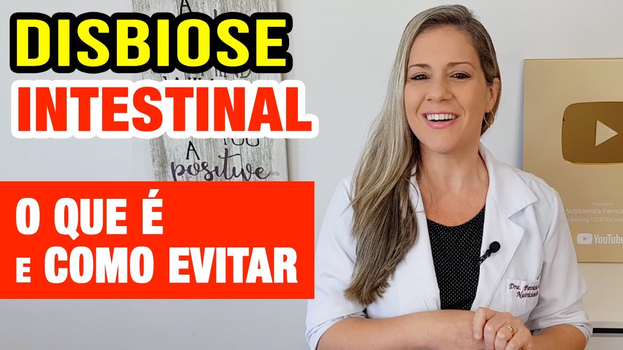 Disbiose Intestinal - O Que é, Causas e Como Equilibrar a Flora Intestinal