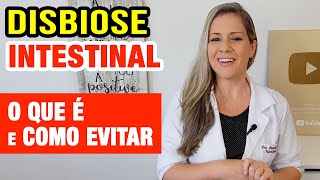 Disbiose Intestinal - O Que é, Causas e Como Equilibrar a Flora Intestinal