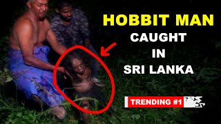 Real Hobbit Man caught in Sri Lanka  TRIP PISSO
