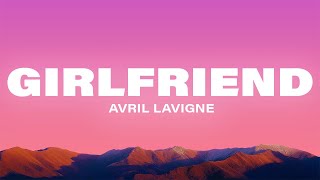 Avril Lavigne - Girlfriend (Lyrics)