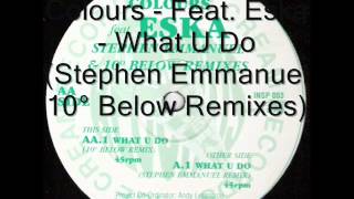 Colours - Feat. Eska - What U Do - Stephen Emmanuel & 10° Below remix