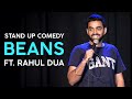 Beans | Stand Up Comedy by Rahul Dua