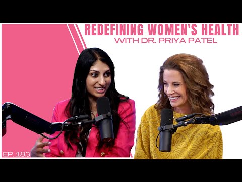 Redefining Women's Health with Dr. Priya Patel