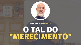 "MERECIMENTO": UMA MENTIRA CONTADA MIL VEZES SE TORNA VERDADE?